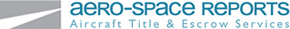 Aerospace Reports / The Industry Leader in Aircraft Title Searches